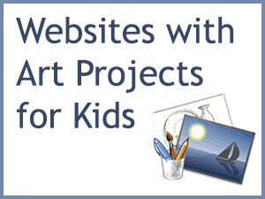 Websites with Art Projects for Kids