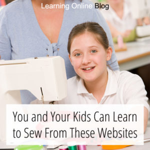 Girl sewing - You and Your Kids Can Learn to Sew From These Websites