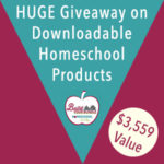 HUGE Giveaway on Downloadable Homeschool Products