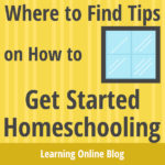 Where to Find Tips on How to Get Started Homeschooling