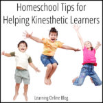 Homeschool Tips for Helping Kinesthetic Learners