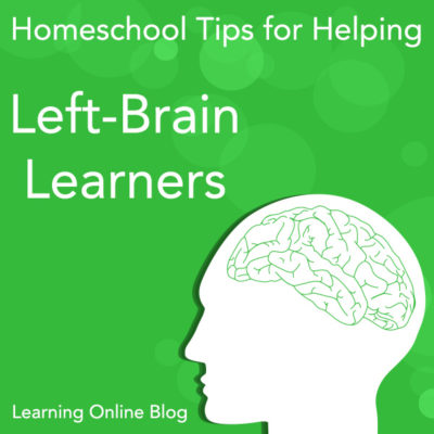 Homeschool Tips for Helping Left-Brain Learners