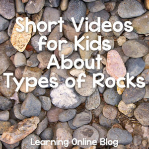 Short Videos for Kids About Types of Rocks