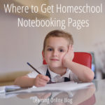 Where to Get Homeschool Notebooking Pages