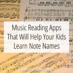 Music Reading Apps That Will Help Your Kids Learn Note Names