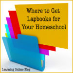 Where to Get Lapbooks for Your Homeschool