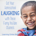 Get Your Homeschool Laughing with These Funny YouTube Channels