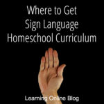 Where to Get Sign Language Homeschool Curriculum