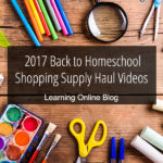 2017 Back to Homeschool Shopping Supply Haul Videos