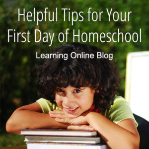 Helpful Tips for Your First Day of Homeschool
