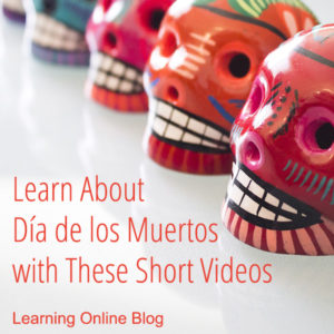 Learn About Dia de los Muertos with These Short Videos