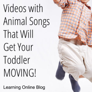 Videos with Animal Songs That Will Get Your Toddler Moving