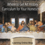Where to Get Art History Curriculum for Your Homeschool