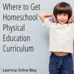 Where to Get Homeschool Physical Education Curriculum