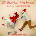 2017 Black Friday – Cyber Monday Deals for Homeschoolers