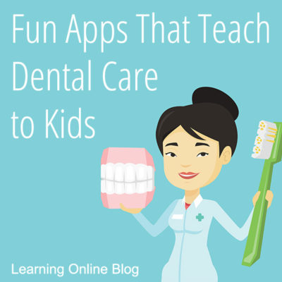 Fun Apps That Teach Dental Care to Kids