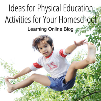 Ideas for Physical Education Activities for Your Homeschool