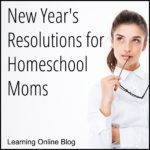 New Year’s Resolutions for Homeschool Moms