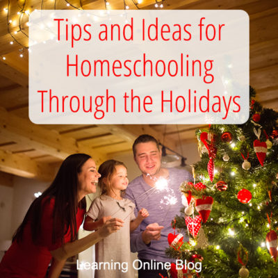 Tips and Ideas for Homeschooling Through the Holidays