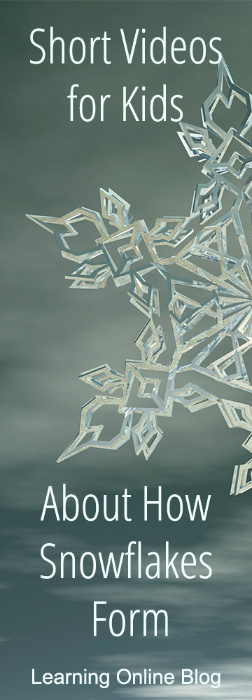 Short Videos for Kids About How Snowflakes Form