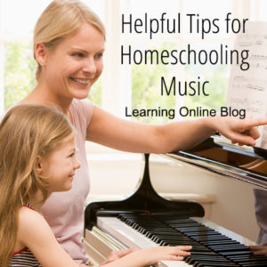 Helpful Tips for Homeschooling Music