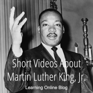 Short Videos About Martin Luther King, Jr.