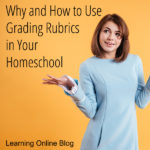Why and How to Use Grading Rubrics in Your Homeschool