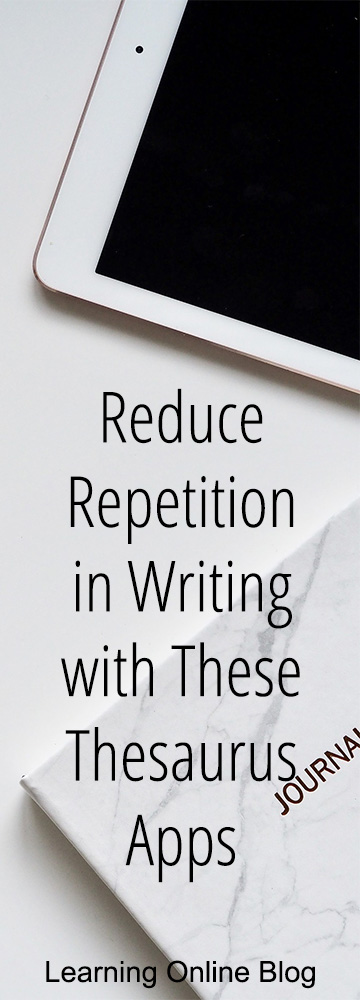Tablet and journal - Reduce Repetition in Writing with These Thesaurus Apps