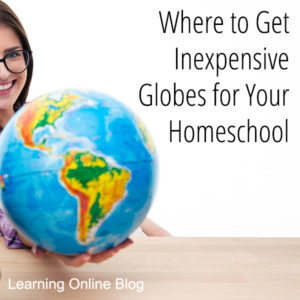 Woman holding a globe - Where to Get Inexpensive Globes for Your Homeschool