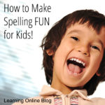 How to Make Spelling FUN for Kids!