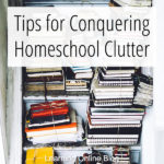 Tips for Conquering Homeschool Clutter