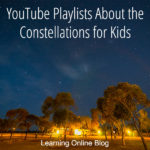 YouTube Playlists About the Constellations for Kids
