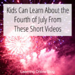 Kids Can Learn About the Fourth of July From These Short Videos