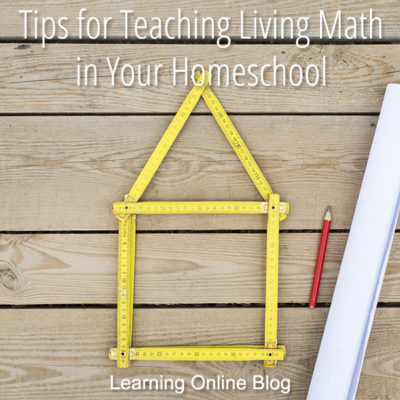 Tips for Teaching Living Math in Your Homeschool