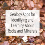 Geology Apps for Identifying and Learning About Rocks and Minerals