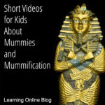 Short Videos for Kids About Mummies and Mummification
