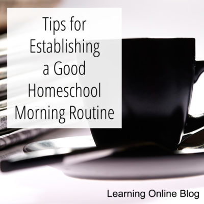 Tips for Establishing a Good Homeschool Morning Routine
