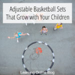 Adjustable Basketball Sets That Grow with Your Children