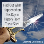 Find Out What Happened on This Day in History From These Sites