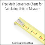 Free Math Conversion Charts for Calculating Units of Measure