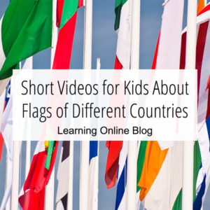 Flags - Short Videos for Kids About Flags of Different Countries
