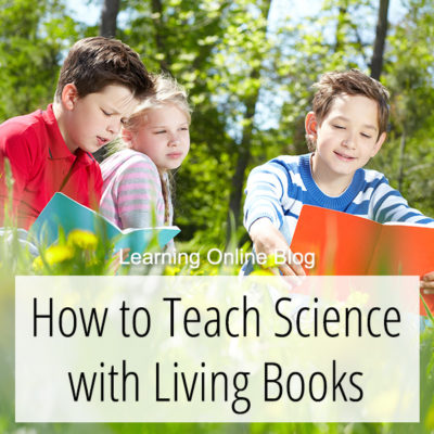 How to Teach Science with Living Books