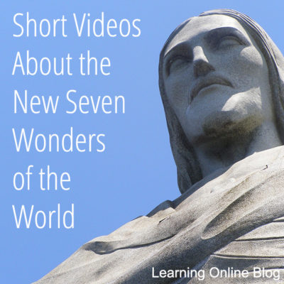 Short Videos About the New Seven Wonders of the World