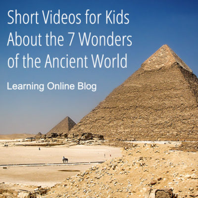 Short Videos for Kids About the 7 Wonders of the Ancient World