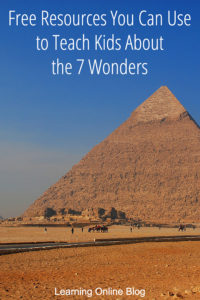 Egyptian pyramids - Free Resources You Can Use to Teach Kids About the 7 Wonders