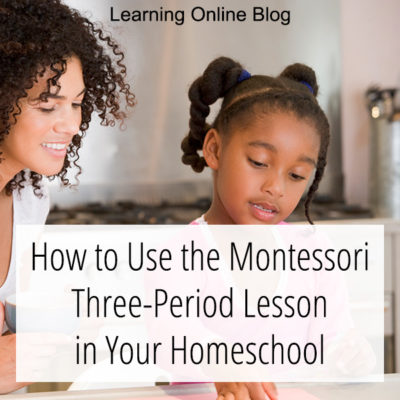 How to Use the Montessori Three-Period Lesson in Your Homeschool