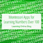 Montessori Apps for Learning Numbers Over 100