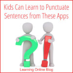 Kids Can Learn to Punctuate Sentences from These Apps
