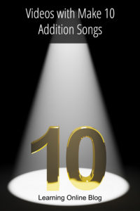 Number 10 under spotlight - Videos with Make 10 Addition Songs