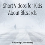 Short Videos for Kids About Blizzards